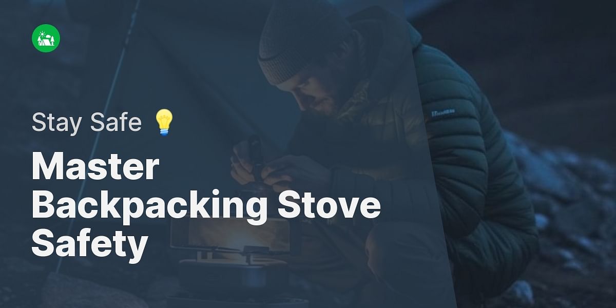 Stay Safe in the Great Outdoors with These Backpacking Stove Safety Tips