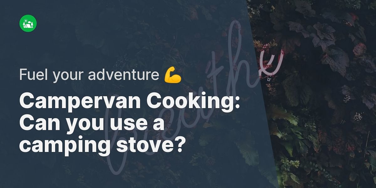 Can you use a camping stove in a campervan?
