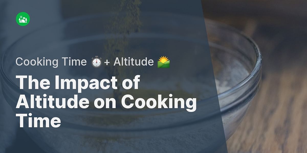 Does altitude affect cooking time?